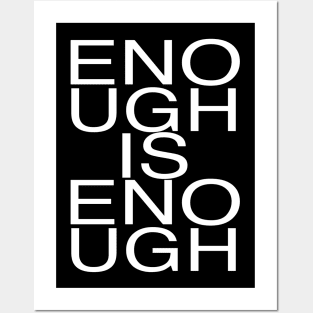 ENOUGH IS ENOUGH Posters and Art